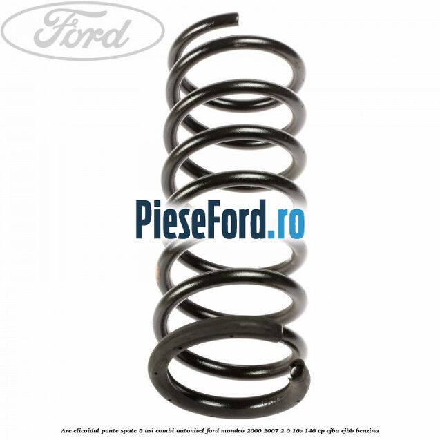 Arc elicoidal punte spate 5 usi combi autonivel Ford Mondeo 2000-2007 2.0 16V 146 cp CJBA, CJBB benzina