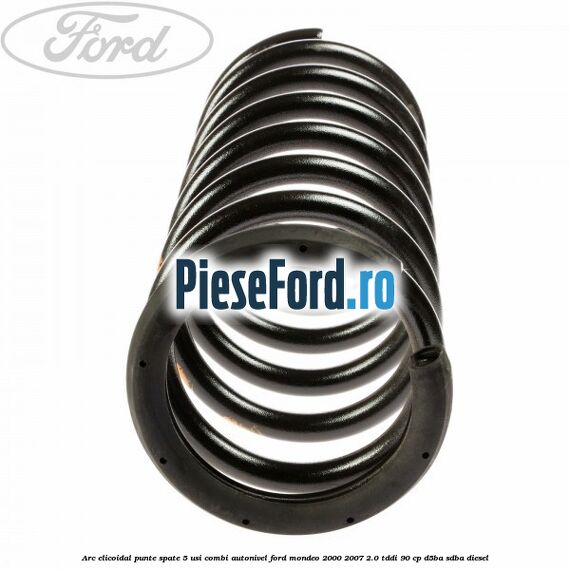 Arc elicoidal punte spate 5 usi combi autonivel Ford Mondeo 2000-2007 2.0 TDDI 90 cp D5BA, SDBA diesel