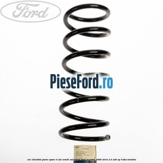 Arc elicoidal punte spate 5 usi combi autonivel Ford Mondeo 2008-2014 2.5 220 cp HUBA benzina