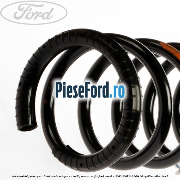 Arc elicoidal punte spate 5 usi combi echipat cu carlig remorcare fix Ford Mondeo 2000-2007 2.0 TDDI 90 cp D5BA, SDBA diesel