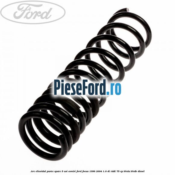Arc elicoidal punte spate 5 usi combi Ford Focus 1998-2004 1.8 DI/TDDi 75 cp BHDA, BHDB diesel
