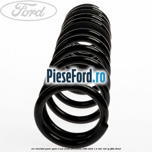 Arc elicoidal punte spate 5 usi combi Ford Focus 1998-2004 1.8 TDCi 100 cp FFDA diesel