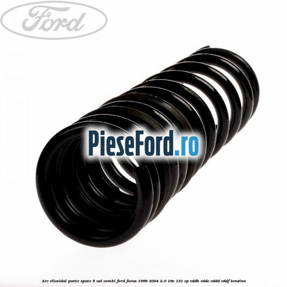 Arc elicoidal punte spate 5 usi combi Ford Focus 1998-2004 2.0 16V 131 cp Arc elicoidal punte spate 5 usi combi Ford Focus 1998-2004 2.0 16V 131 cp EDDB, EDDC, EDDD, EDDF benzina
