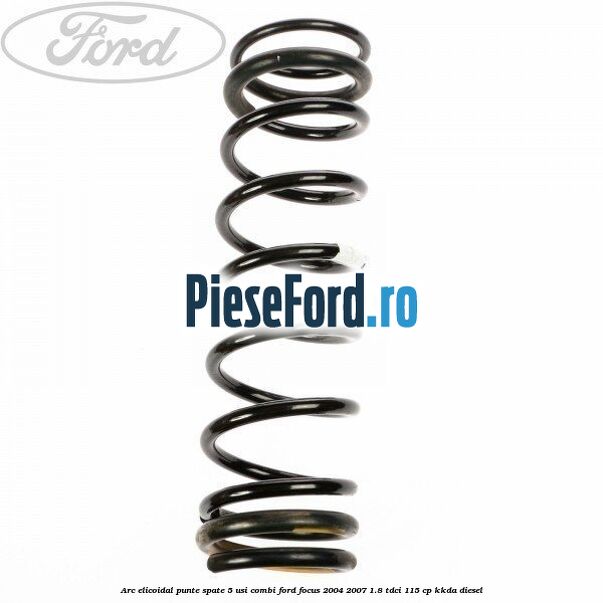 Arc elicoidal punte spate 5 usi combi Ford Focus 2004-2007 1.8 TDCi 115 cp Arc elicoidal punte spate 5 usi combi Ford Focus 2004-2007 1.8 TDCi 115 cp KKDA diesel