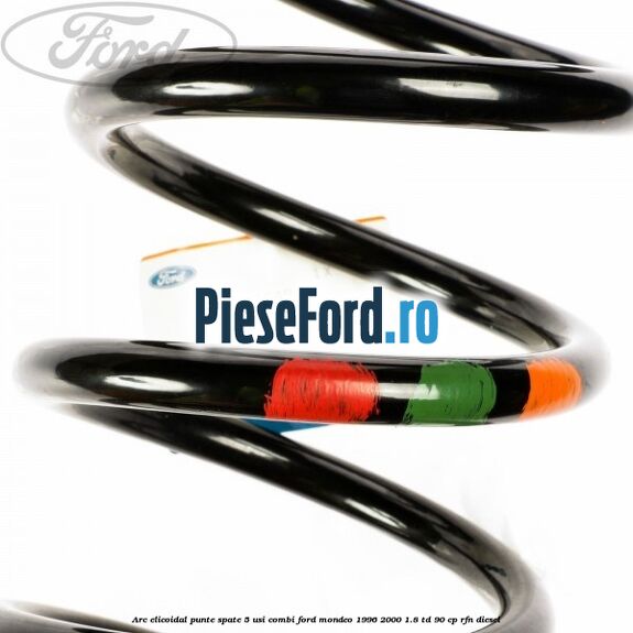 Arc elicoidal punte spate 5 usi combi Ford Mondeo 1996-2000 1.8 TD 90 cp RFN diesel