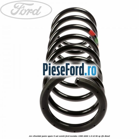 Arc elicoidal punte spate 5 usi combi Ford Mondeo 1996-2000 1.8 TD 90 cp RFN diesel