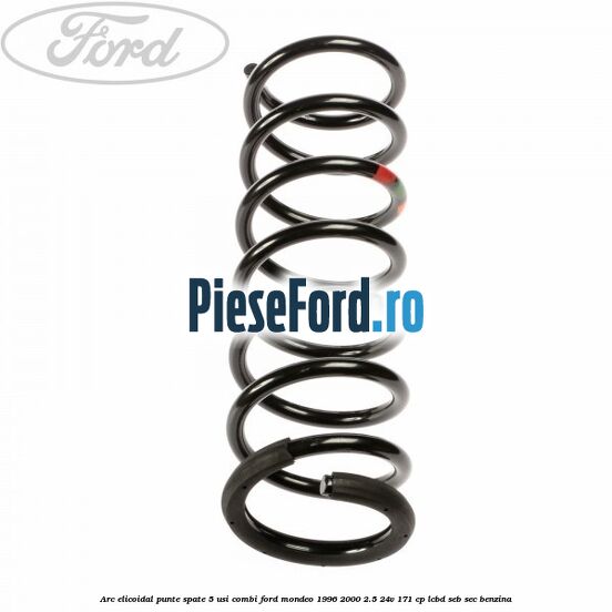 Arc elicoidal punte spate 5 usi combi Ford Mondeo 1996-2000 2.5 24V 171 cp LCBD, SEB, SEC benzina