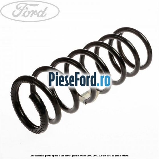 Arc elicoidal punte spate 5 usi combi Ford Mondeo 2000-2007 1.8 SCi 130 cp CFBA benzina