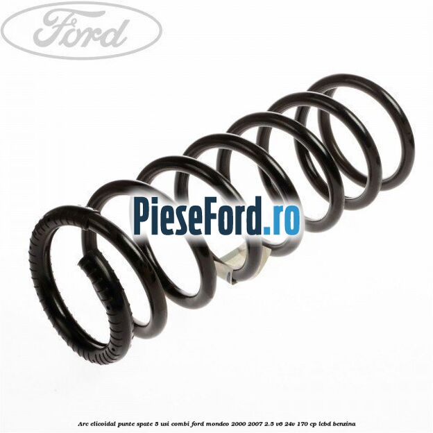 Arc elicoidal punte spate 5 usi combi Ford Mondeo 2000-2007 2.5 V6 24V 170 cp LCBD benzina
