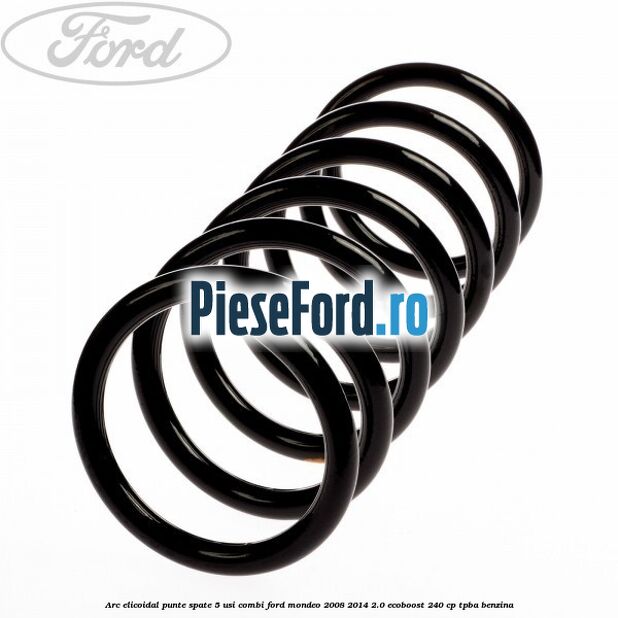 Arc elicoidal punte spate 5 usi combi Ford Mondeo 2008-2014 2.0 EcoBoost 240 cp TPBA benzina