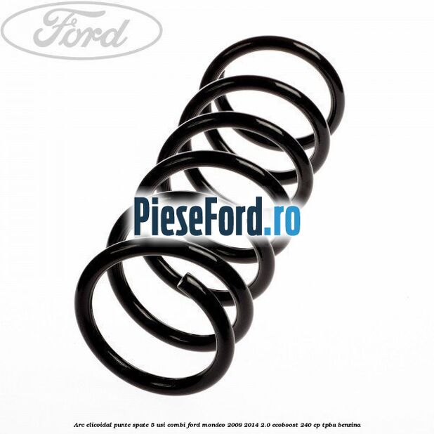 Arc elicoidal punte spate 5 usi combi Ford Mondeo 2008-2014 2.0 EcoBoost 240 cp TPBA benzina