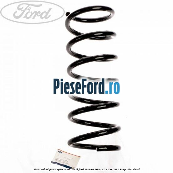 Arc elicoidal punte spate 5 usi combi Ford Mondeo 2008-2014 2.0 TDCi 130 cp AZBA diesel