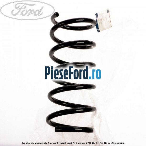 Arc elicoidal punte spate 5 usi combi model sport Ford Mondeo 2008-2014 1.6 Ti 110 cp RHBA benzina