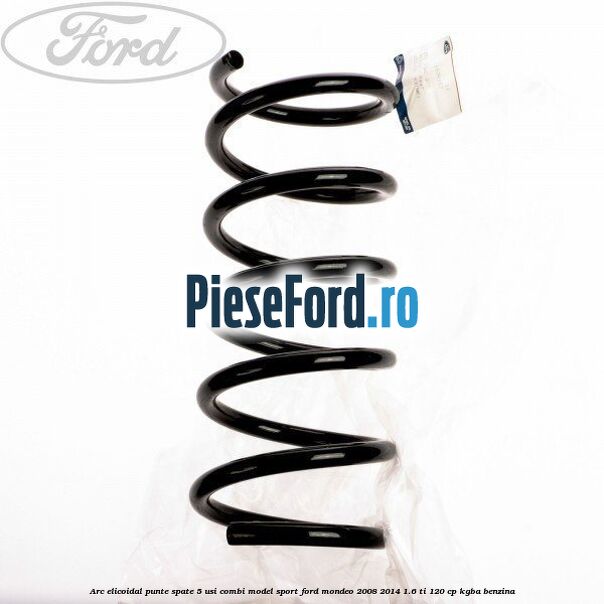 Arc elicoidal punte spate 5 usi combi model sport Ford Mondeo 2008-2014 1.6 Ti 120 cp KGBA benzina
