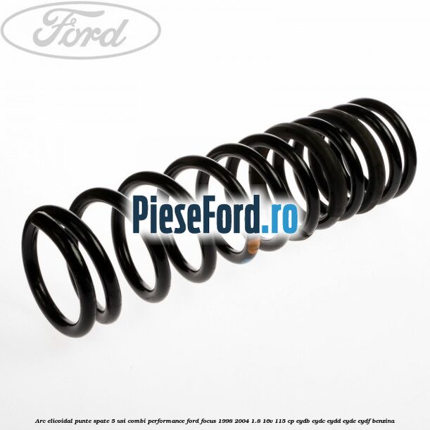Arc elicoidal punte spate 5 usi combi performance Ford Focus 1998-2004 1.8 16V 115 cp EYDB, EYDC, EYDD, EYDE, EYDF benzina