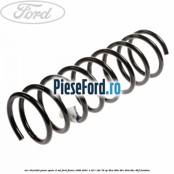 Arc elicoidal punte spate 5 usi Ford Fiesta 1996-2001 1.25 i 16V 75 cp DHA, DHB, DHC, DHD, DHE, DHF benzina