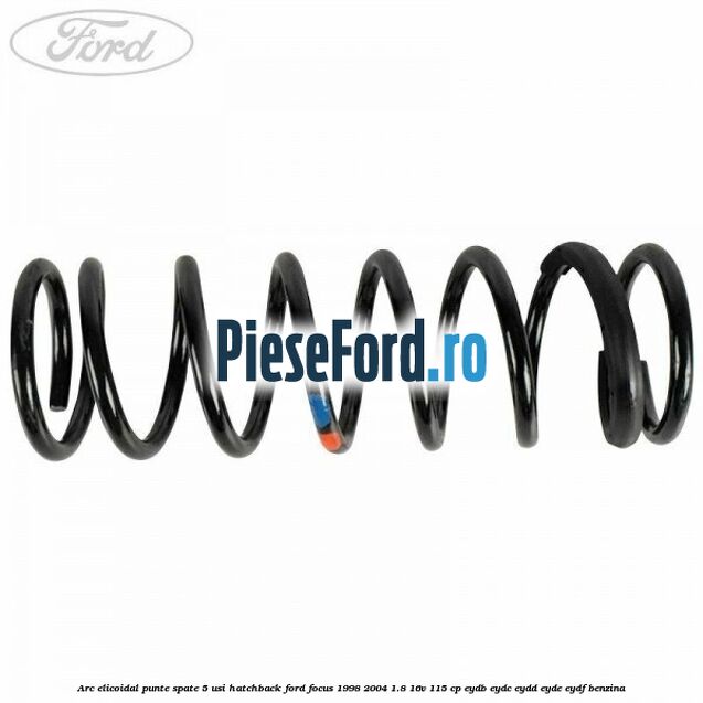 Arc elicoidal punte spate 5 usi hatchback Ford Focus 1998-2004 1.8 16V 115 cp EYDB, EYDC, EYDD, EYDE, EYDF benzina