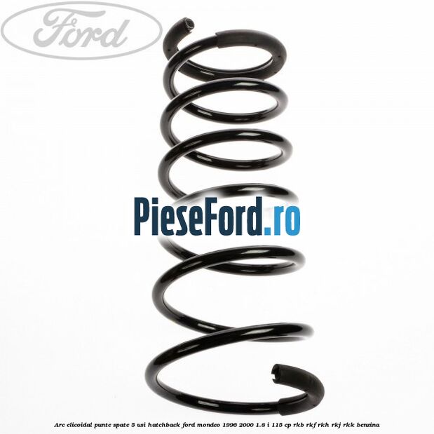 Arc elicoidal punte spate 5 usi hatchback Ford Mondeo 1996-2000 1.8 i 115 cp Arc elicoidal punte spate 5 usi hatchback Ford Mondeo 1996-2000 1.8 i 115 cp RKB, RKF, RKH, RKJ, RKK benzina