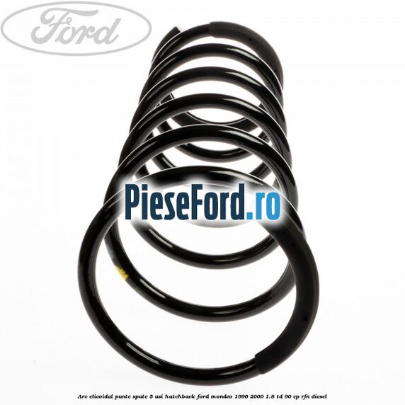 Arc elicoidal punte spate 5 usi hatchback Ford Mondeo 1996-2000 1.8 TD 90 cp RFN diesel
