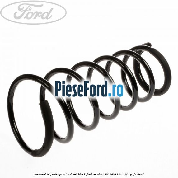 Arc elicoidal punte spate 5 usi hatchback Ford Mondeo 1996-2000 1.8 TD 90 cp RFN diesel