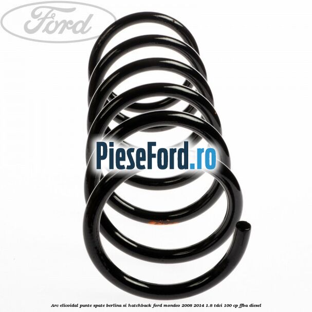 Arc elicoidal punte spate berlina si hatchback Ford Mondeo 2008-2014 1.8 TDCi 100 cp Arc elicoidal punte spate berlina si hatchback Ford Mondeo 2008-2014 1.8 TDCi 100 cp FFBA diesel