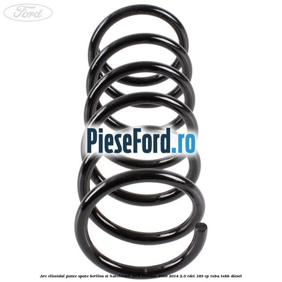Arc elicoidal punte spate berlina si hatchback Ford Mondeo 2008-2014 2.0 TDCi 163 cp Arc elicoidal punte spate berlina si hatchback Ford Mondeo 2008-2014 2.0 TDCi 163 cp TXBA, TXBB diesel