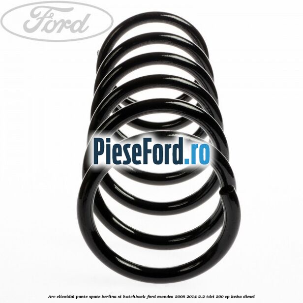 Arc elicoidal punte spate berlina si hatchback Ford Mondeo 2008-2014 2.2 TDCi 200 cp Arc elicoidal punte spate berlina si hatchback Ford Mondeo 2008-2014 2.2 TDCi 200 cp KNBA diesel
