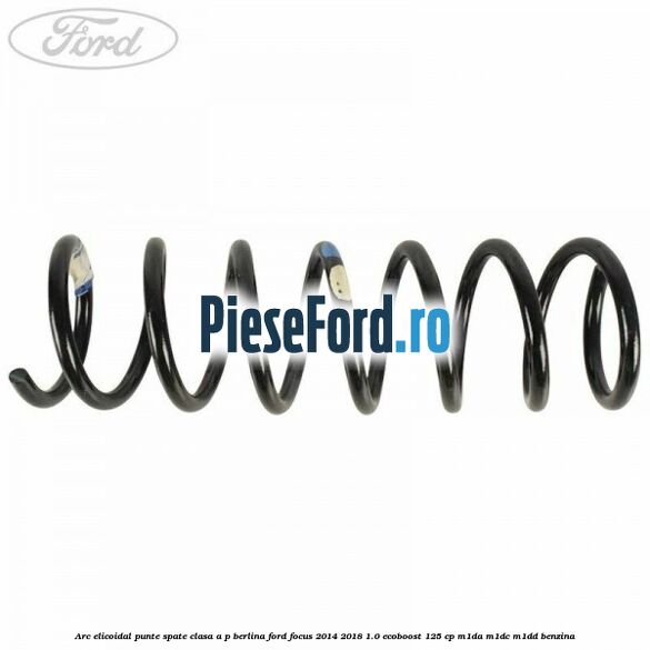 Arc elicoidal punte spate clasa A-P berlina Ford Focus 2014-2018 1.0 EcoBoost 125 cp M1DA, M1DC, M1DD benzina