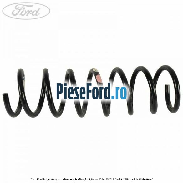 Arc elicoidal punte spate clasa A-P berlina Ford Focus 2014-2018 1.6 TDCi 115 cp Arc elicoidal punte spate clasa A-P berlina Ford Focus 2014-2018 1.6 TDCi 115 cp T1DA, T1DB diesel