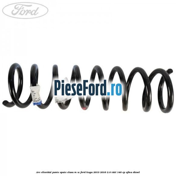 Arc elicoidal punte spate clasa M-W Ford Kuga 2013-2016 2.0 TDCi 140 cp UFMA diesel