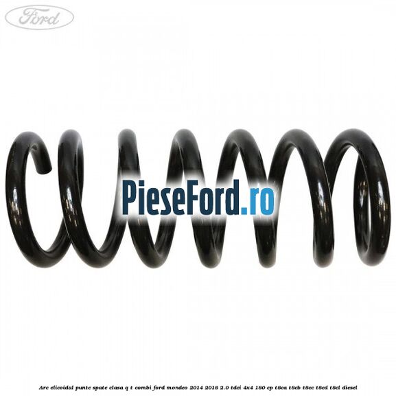 Arc elicoidal punte spate clasa Q-T combi Ford Mondeo 2014-2018 2.0 TDCi 4x4 180 cp T8CA, T8CB, T8CC, T8CD, T8CL diesel