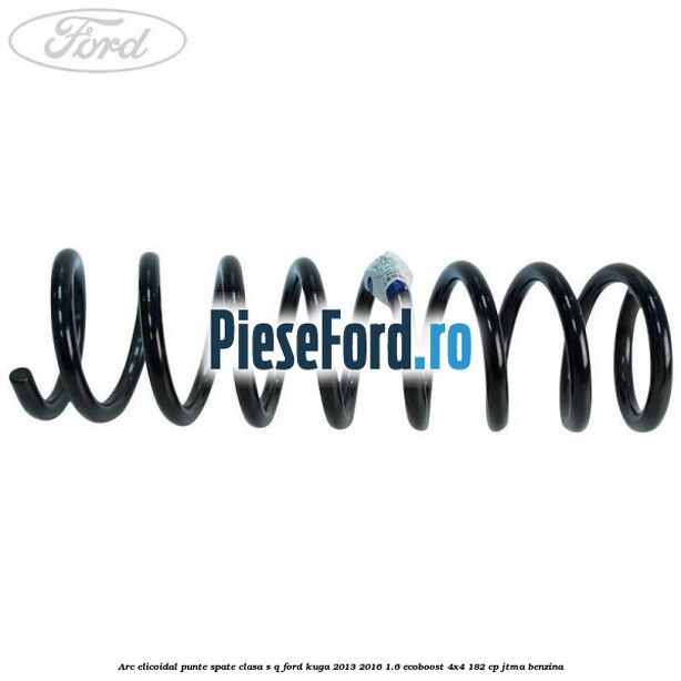 Arc elicoidal punte spate clasa S-Q Ford Kuga 2013-2016 1.6 EcoBoost 4x4 182 cp JTMA benzina