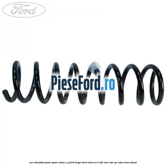 Arc elicoidal punte spate clasa S-Q Ford Kuga 2013-2016 2.0 TDCi 4x4 163 cp TXDA, TXMA diesel
