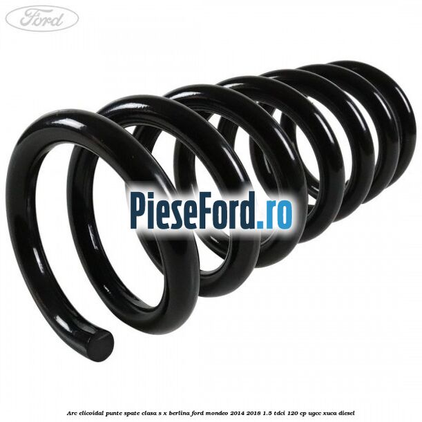 Arc elicoidal punte spate clasa S-X berlina Ford Mondeo 2014-2018 1.5 TDCi 120 cp UGCC, XUCA diesel