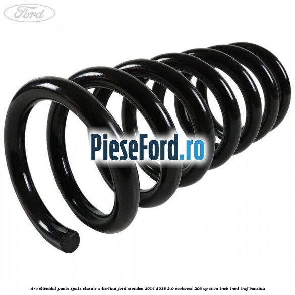 Arc elicoidal punte spate clasa S-X berlina Ford Mondeo 2014-2018 2.0 EcoBoost 203 cp TNCA, TNCB, TNCD, TNCF benzina