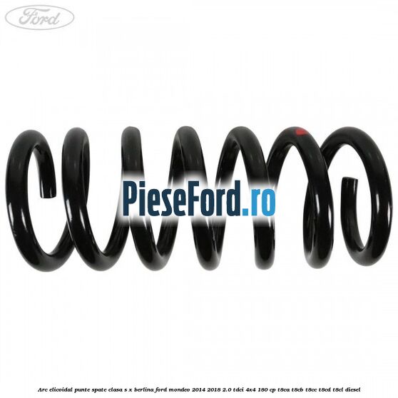 Arc elicoidal punte spate clasa S-X berlina Ford Mondeo 2014-2018 2.0 TDCi 4x4 180 cp T8CA, T8CB, T8CC, T8CD, T8CL diesel