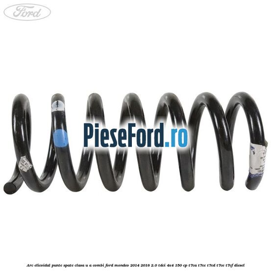 Arc elicoidal punte spate clasa U-A combi Ford Mondeo 2014-2018 2.0 TDCi 4x4 150 cp T7CA, T7CC, T7CD, T7CE, T7CF diesel