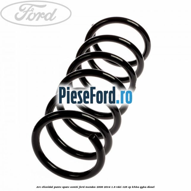 Arc elicoidal punte spate combi Ford Mondeo 2008-2014 1.8 TDCi 125 cp KHBA, QYBA diesel