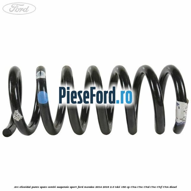 Arc elicoidal punte spate combi suspensie sport Ford Mondeo 2014-2018 2.0 TDCi 150 cp T7CA, T7CC, T7CD, T7CE, T7CF, T7CN diesel