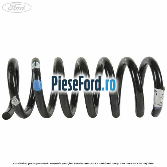 Arc elicoidal punte spate combi suspensie sport Ford Mondeo 2014-2018 2.0 TDCi 4x4 150 cp T7CA, T7CC, T7CD, T7CE, T7CF diesel