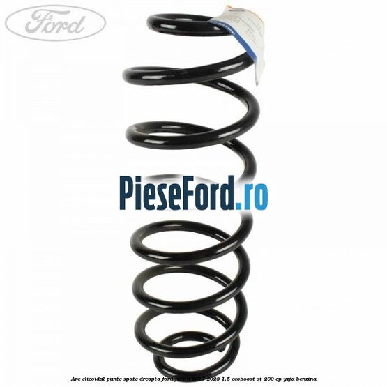 Arc elicoidal punte spate dreapta Ford Fiesta 2017-2023 1.5 EcoBoost ST 200 cp YZJA benzina