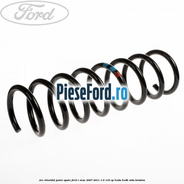 Arc elicoidal punte spate Ford C-Max 2007-2011 1.6 116 cp HXDA, HXDB, SIDA benzina