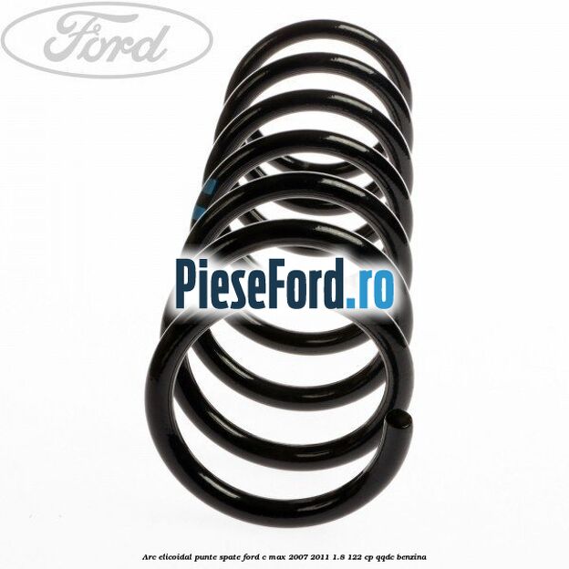 Arc elicoidal punte spate Ford C-Max 2007-2011 1.8 122 cp QQDC benzina