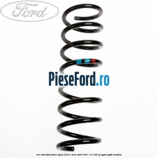 Arc elicoidal punte spate Ford C-Max 2007-2011 1.8 125 cp QQDA, QQDB benzina