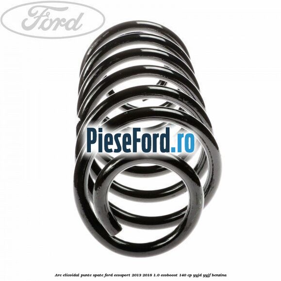 Arc elicoidal punte spate Ford EcoSport 2013-2018 1.0 EcoBoost 140 cp YYJD, YYJF benzina
