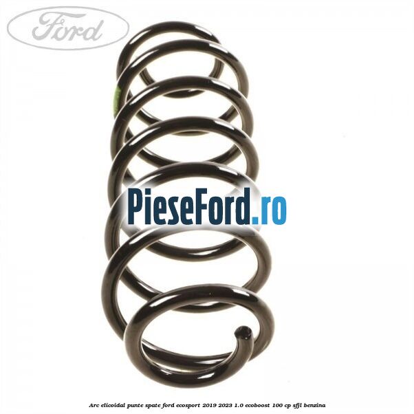 Arc elicoidal punte spate Ford EcoSport 2019-2023 1.0 EcoBoost 100 cp SFJL benzina