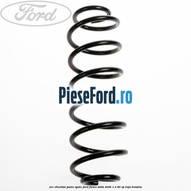 Arc elicoidal punte spate Ford Fiesta 2002-2005 1.3 60 cp