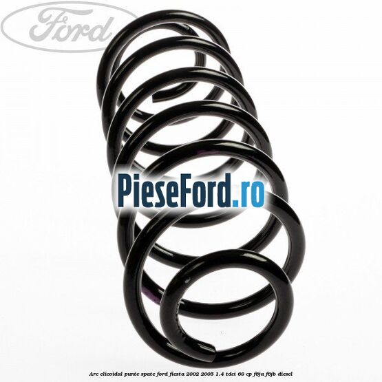 Arc elicoidal punte spate Ford Fiesta 2002-2005 1.4 TDCi 68 cp Arc elicoidal punte spate Ford Fiesta 2002-2005 1.4 TDCi 68 cp F6JA, F6JB diesel