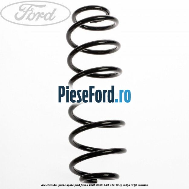 Arc elicoidal punte spate Ford Fiesta 2005-2008 1.25 16V 70 cp