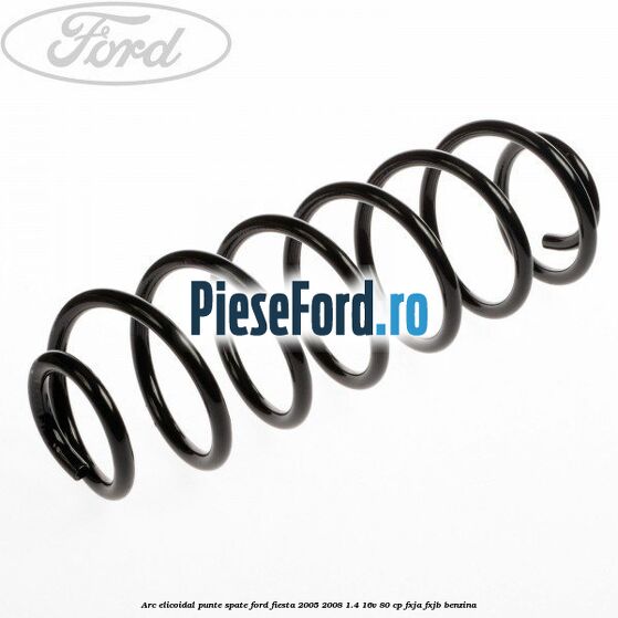 Arc elicoidal punte spate Ford Fiesta 2005-2008 1.4 16V 80 cp FXJA, FXJB benzina